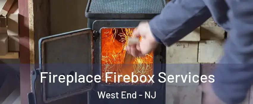 Fireplace Firebox Services West End - NJ