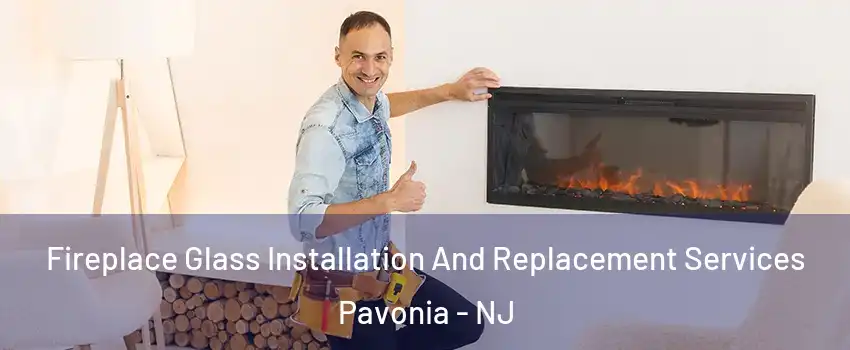Fireplace Glass Installation And Replacement Services Pavonia - NJ