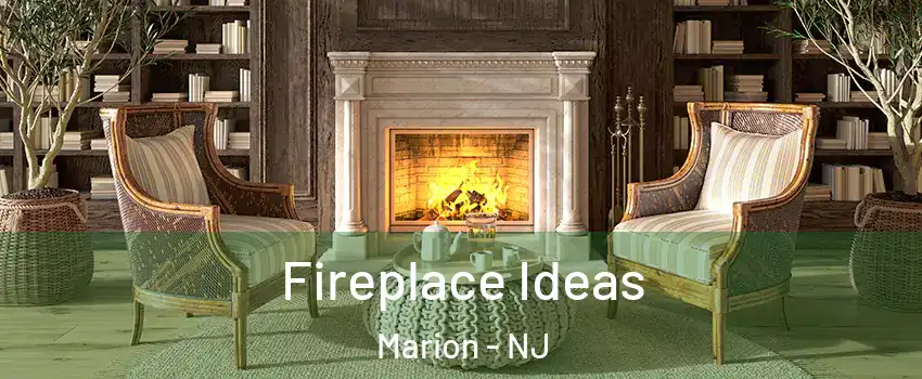 Fireplace Ideas Marion - NJ