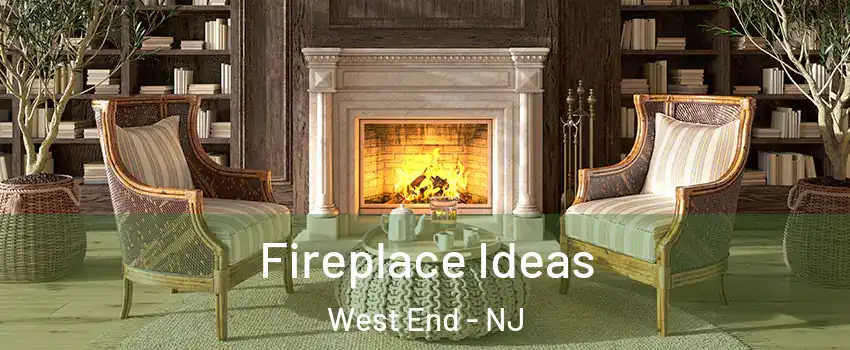 Fireplace Ideas West End - NJ