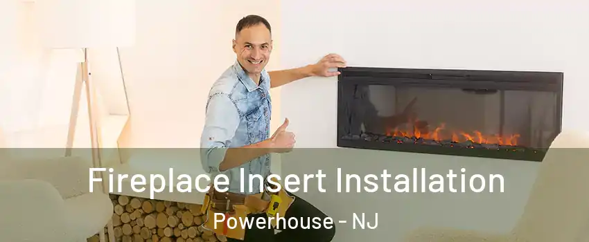 Fireplace Insert Installation Powerhouse - NJ