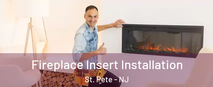Fireplace Insert Installation St. Pete - NJ