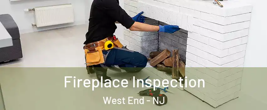 Fireplace Inspection West End - NJ
