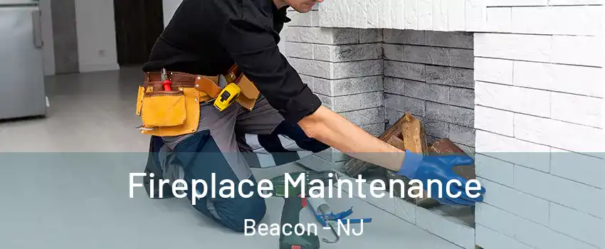 Fireplace Maintenance Beacon - NJ