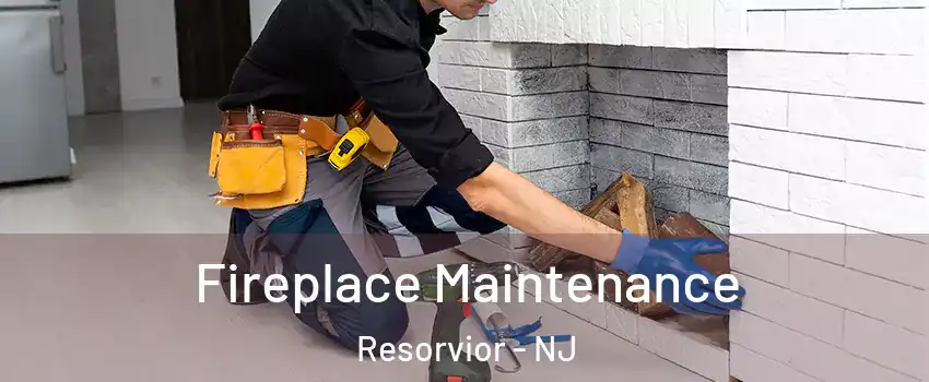 Fireplace Maintenance Resorvior - NJ