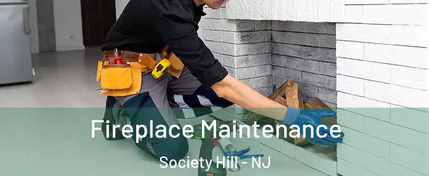 Fireplace Maintenance Society Hill - NJ