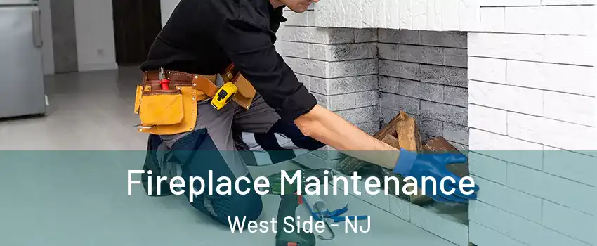 Fireplace Maintenance West Side - NJ