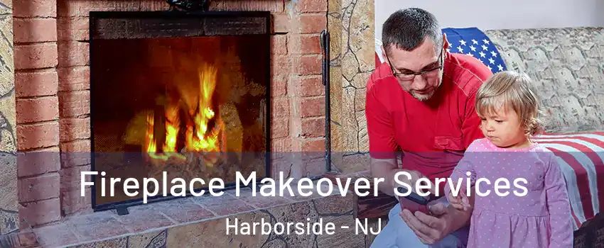Fireplace Makeover Services Harborside - NJ