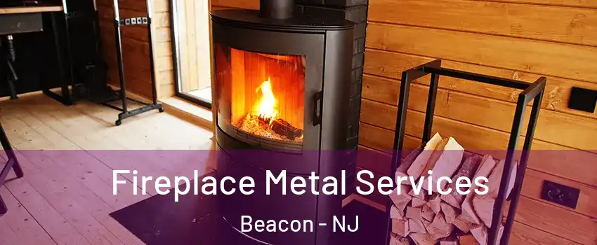Fireplace Metal Services Beacon - NJ