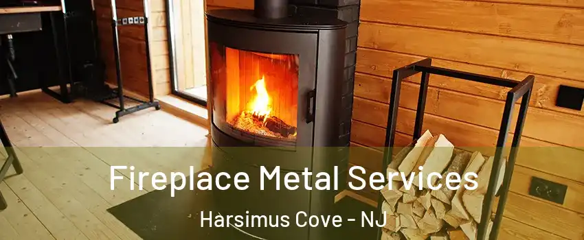 Fireplace Metal Services Harsimus Cove - NJ