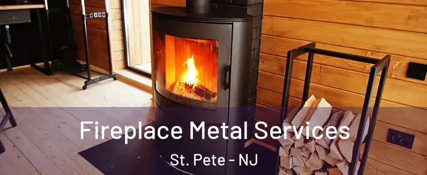 Fireplace Metal Services St. Pete - NJ