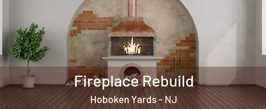 Fireplace Rebuild Hoboken Yards - NJ
