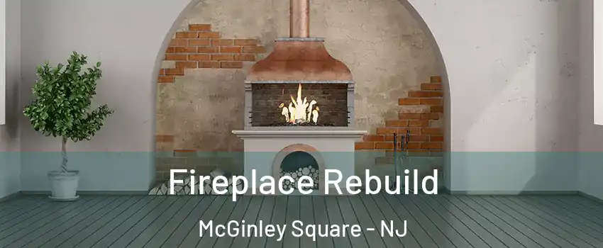 Fireplace Rebuild McGinley Square - NJ