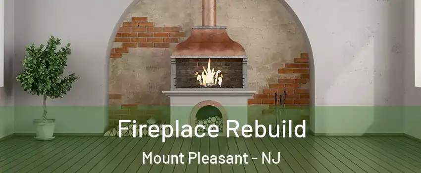 Fireplace Rebuild Mount Pleasant - NJ