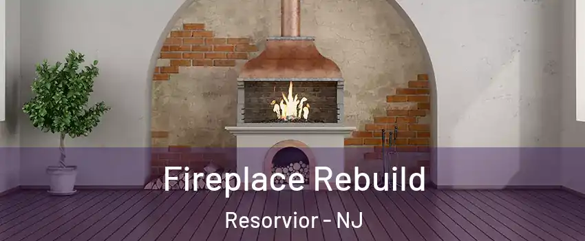 Fireplace Rebuild Resorvior - NJ