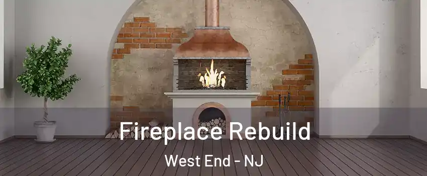Fireplace Rebuild West End - NJ