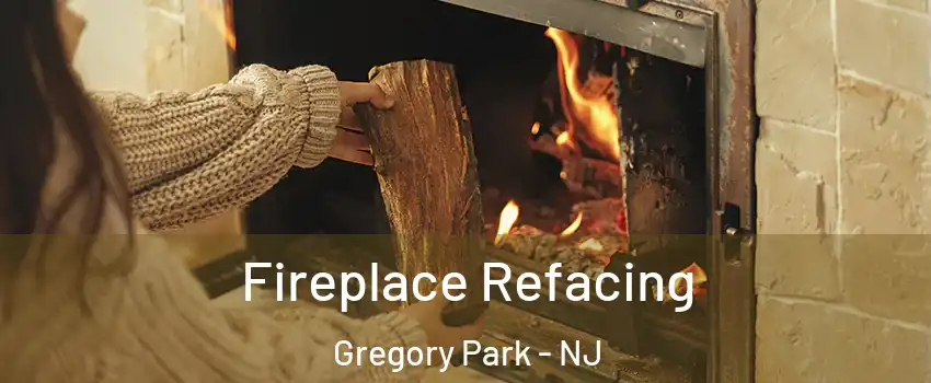 Fireplace Refacing Gregory Park - NJ