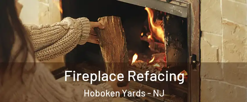Fireplace Refacing Hoboken Yards - NJ