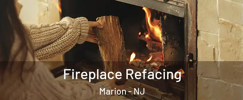Fireplace Refacing Marion - NJ