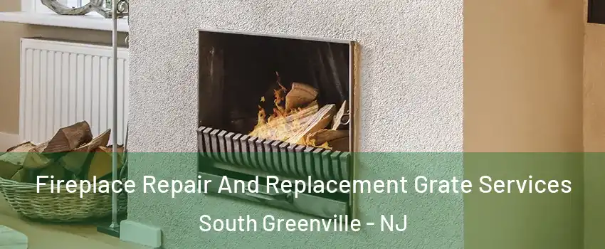 Fireplace Repair And Replacement Grate Services South Greenville - NJ