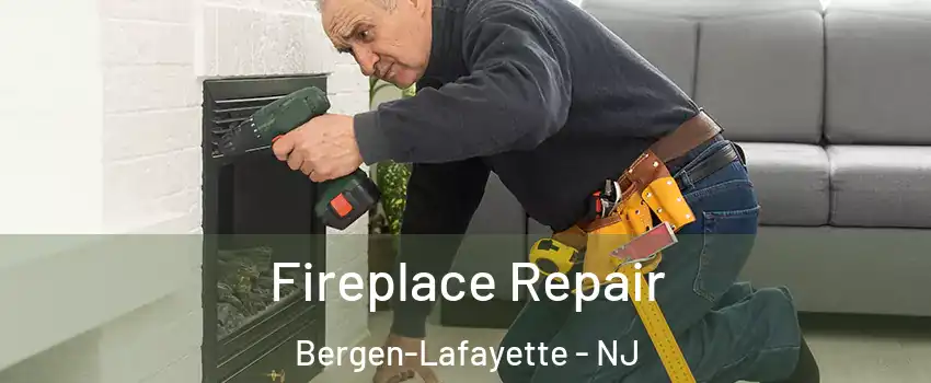 Fireplace Repair Bergen-Lafayette - NJ