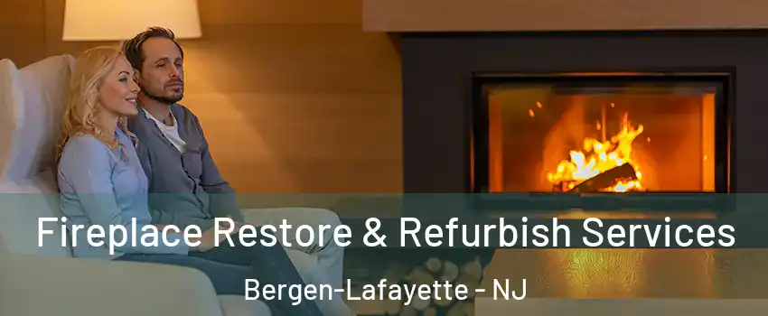 Fireplace Restore & Refurbish Services Bergen-Lafayette - NJ