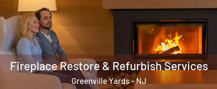Fireplace Restore & Refurbish Services Greenville Yards - NJ
