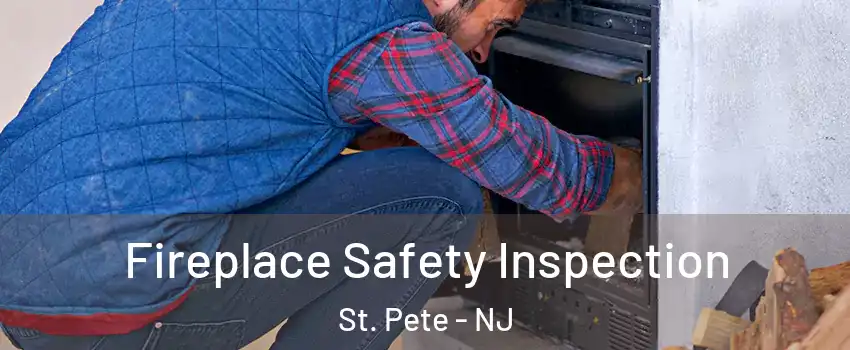 Fireplace Safety Inspection St. Pete - NJ