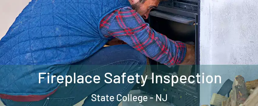 Fireplace Safety Inspection State College - NJ