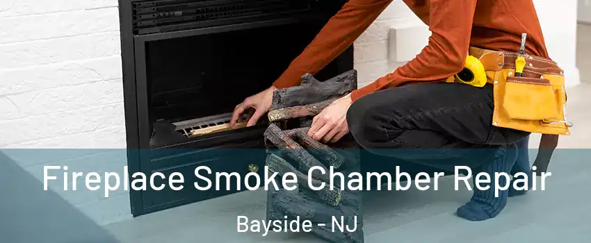 Fireplace Smoke Chamber Repair Bayside - NJ