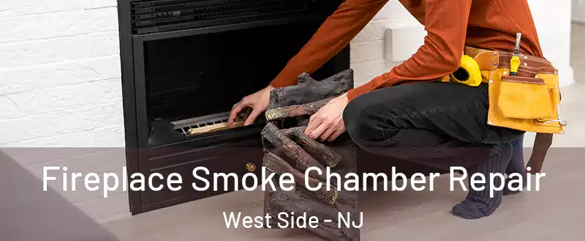 Fireplace Smoke Chamber Repair West Side - NJ