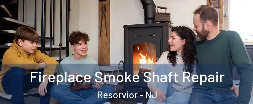 Fireplace Smoke Shaft Repair Resorvior - NJ