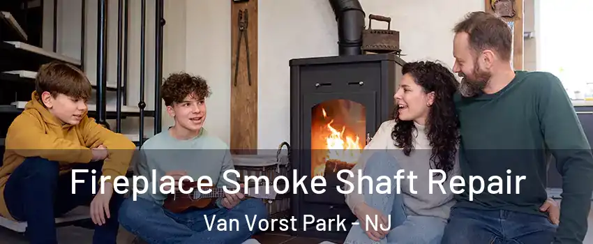 Fireplace Smoke Shaft Repair Van Vorst Park - NJ