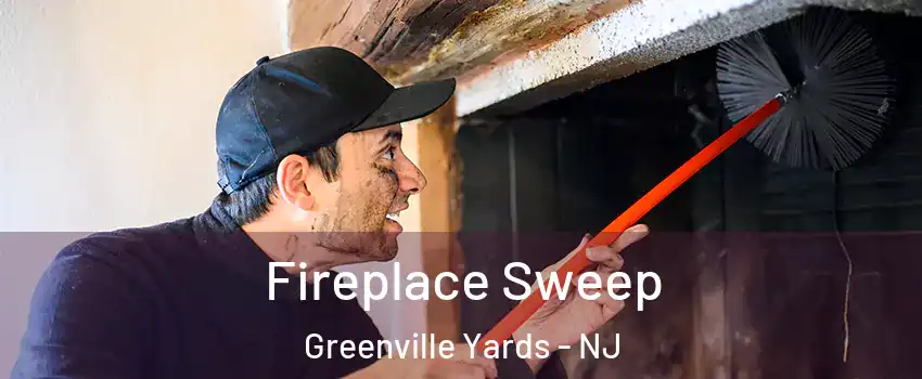Fireplace Sweep Greenville Yards - NJ