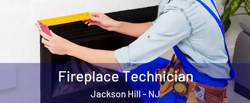 Fireplace Technician Jackson Hill - NJ