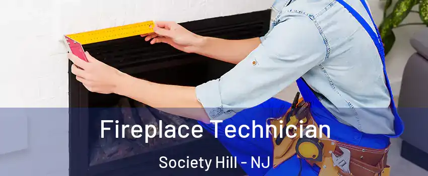 Fireplace Technician Society Hill - NJ
