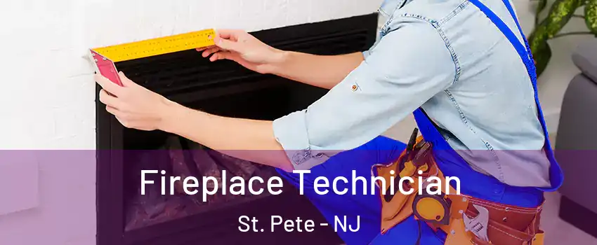 Fireplace Technician St. Pete - NJ
