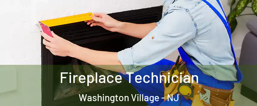 Fireplace Technician Washington Village - NJ