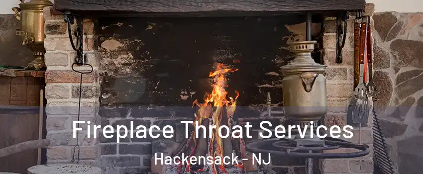 Fireplace Throat Services Hackensack - NJ