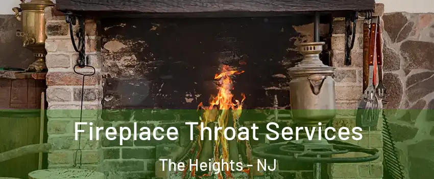 Fireplace Throat Services The Heights - NJ