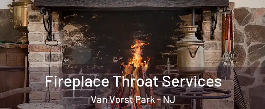 Fireplace Throat Services Van Vorst Park - NJ