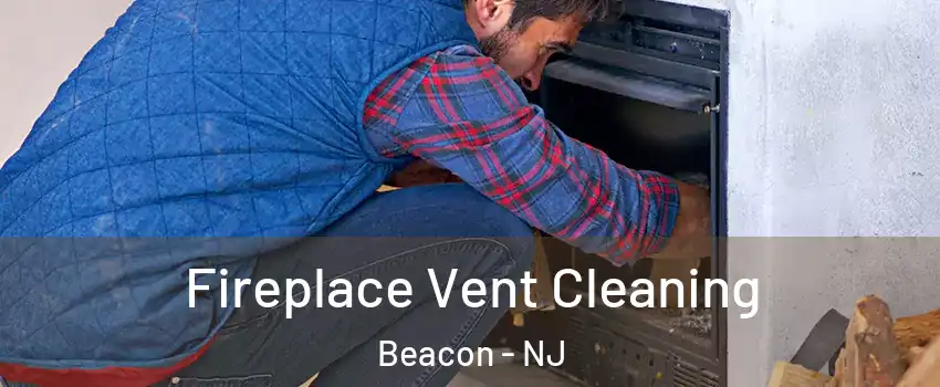 Fireplace Vent Cleaning Beacon - NJ