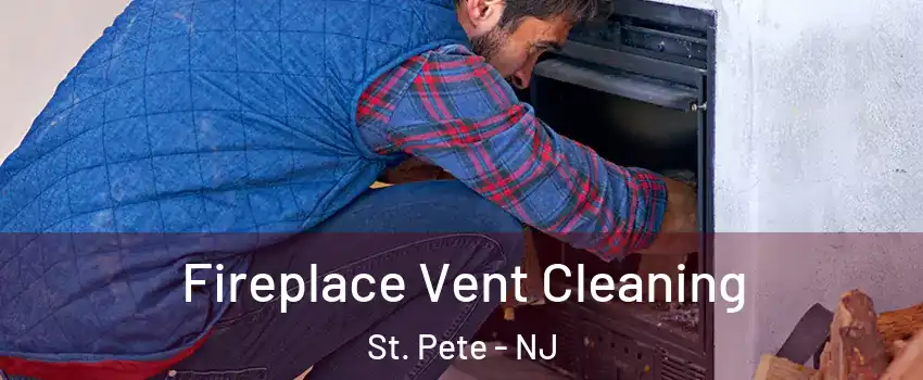 Fireplace Vent Cleaning St. Pete - NJ