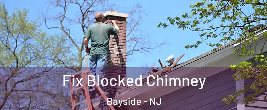 Fix Blocked Chimney Bayside - NJ
