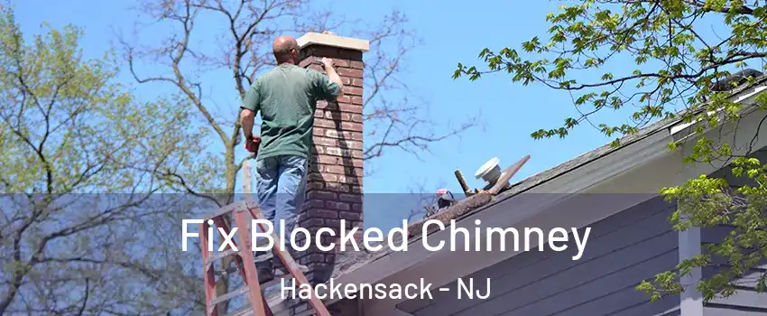 Fix Blocked Chimney Hackensack - NJ