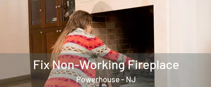 Fix Non-Working Fireplace Powerhouse - NJ