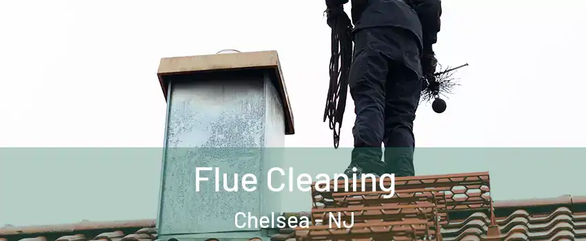 Flue Cleaning Chelsea - NJ