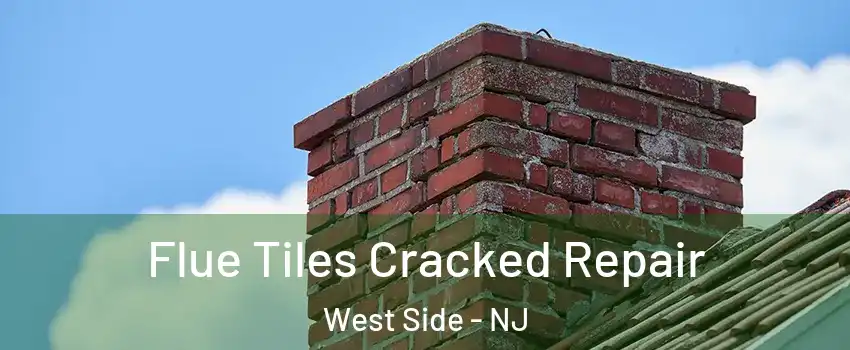 Flue Tiles Cracked Repair West Side - NJ