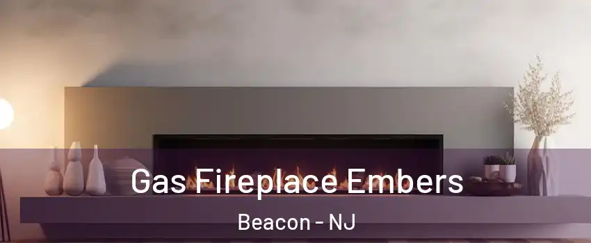 Gas Fireplace Embers Beacon - NJ