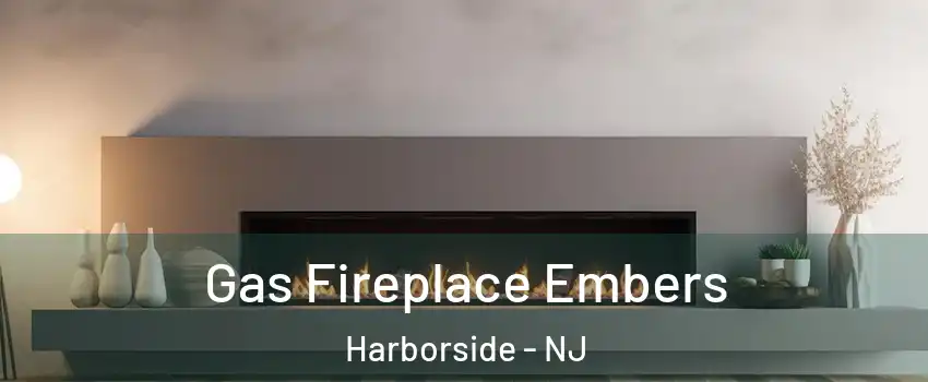 Gas Fireplace Embers Harborside - NJ